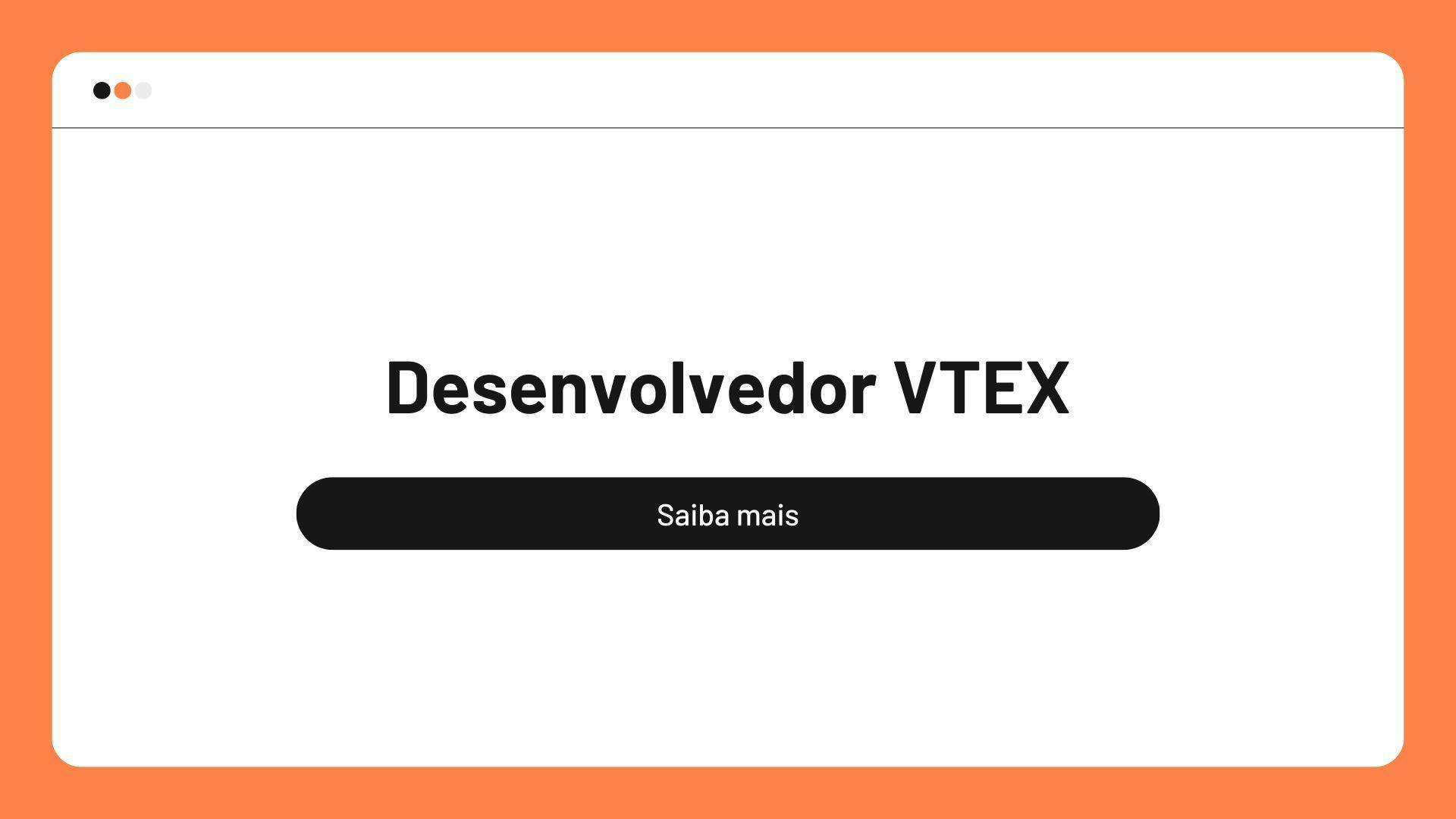 O que é "Desenvolvedor VTEX" ?