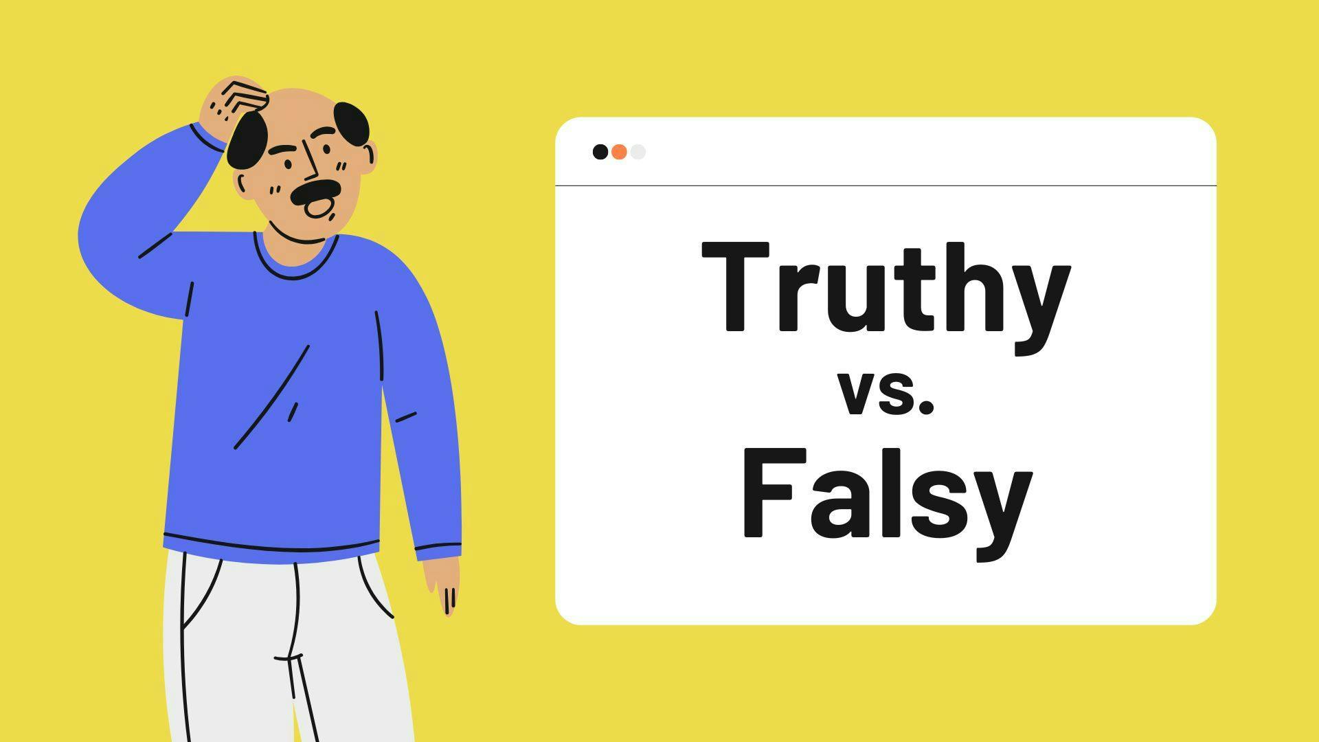 O que são os Valores Truthy e Falsy no Javascript?